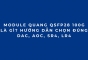 Module quang 100G QSFP28: Hướng dẫn chọn DAC, AOC, SR4, LR4 từ A-Z