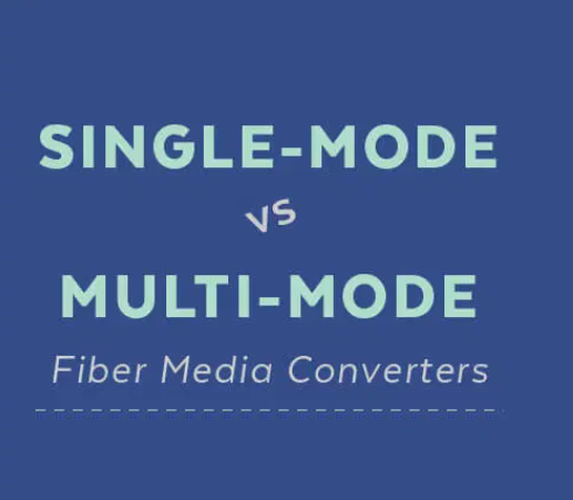 Kiến thức về Converter quang single-mode so với converter quang multimode