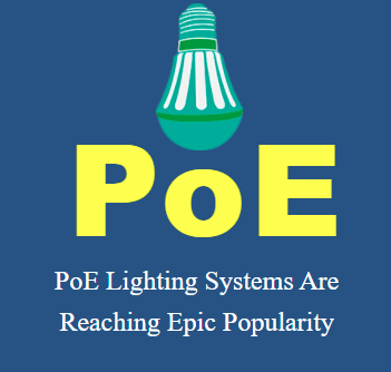 Hệ thống chiếu sáng đèn LED PoE Lighting: Những điều bạn cần biết?